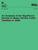 An Analysis of the Significant Decline in Motor Vehicle Traffic Crashes in 2008