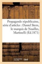 Histoire- Propagande Républicaine, Série d'Articles: Daniel Stern, Le Marquis de Noailles, Martinelli