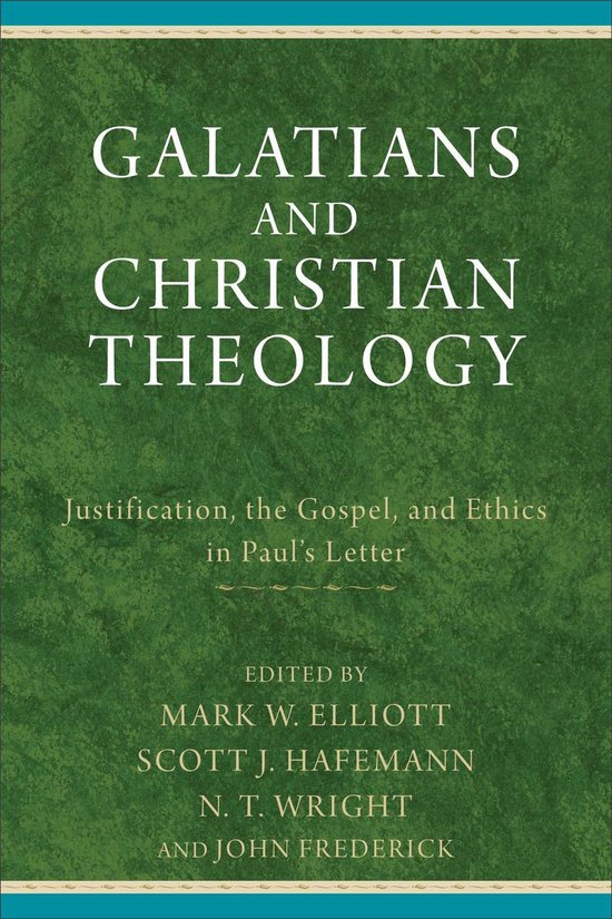 Groene boekcover met witte tekst: Galatians and Christian Theology. Ondertitel: Justification, the Gospel, and Ethics.