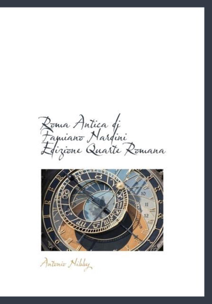 Roma Antica Di Famiano Nardini Edizione Quarte Romana - Antonio Nibby