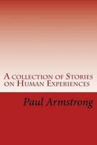 A Collection of Stories on Human Experiences