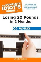 The Complete Idiot's Guide to Losing 20 Pounds in 2 Months