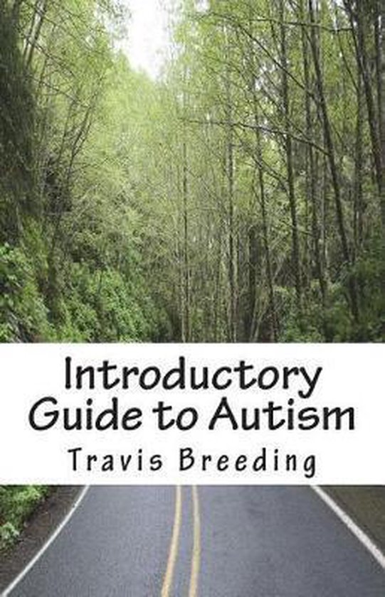 Introductory Guide To Autism Travis Edward Breeding 9781722881382 Boeken 