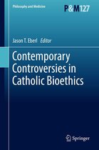 Philosophy and Medicine 127 - Contemporary Controversies in Catholic Bioethics