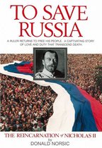 To Save Russia: The Reincarnation of Nicholas II