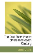 The Best Short Poems of the Nineteenth Century