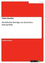 Flechtheims Beiträge zur deutschen Innenpolitik: