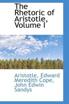 The Rhetoric of Aristotle, Volume I