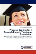 Proposal-Writing for a Research Project, Thesis and Dissertation