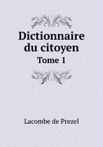 Dictionnaire Du Citoyen Tome 1