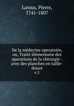 De la medecine operatoire, ou, Traite elementaire des operations de la chirurgie Tome 1