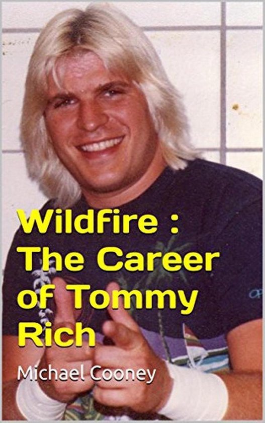 Wildfire : The Career of Tommy Rich - cover