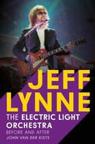 Jeff Lynne: Electric Light Orchestra: Before and After