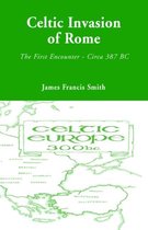 Celtic Invasion Of Rome Circa 387 Bc