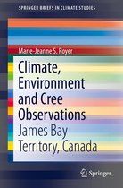 SpringerBriefs in Climate Studies - Climate, Environment and Cree Observations