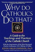 Why Do Catholics Do That?