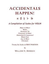 Accidentals Happen! a Compilation of Scales for Violin in First Position