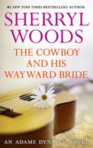 And Baby Makes Three 10 - The Cowboy and His Wayward Bride (And Baby Makes Three, Book 10)