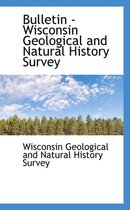 Bulletin - Wisconsin Geological and Natural History Survey