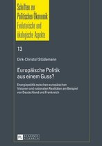 Schriften zur Politischen Oekonomik / Political Economics 13 - Europaeische Politik aus einem Guss?