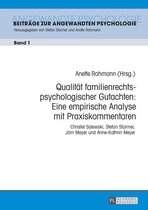 Beitraege zur Angewandten Psychologie 1 - Qualitaet familienrechtspsychologischer Gutachten: Eine empirische Analyse mit Praxiskommentaren
