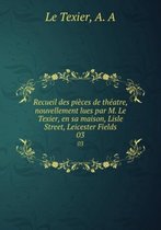 Recueil des pieces de theatre Tome 3