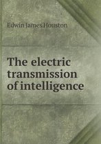 The electric transmission of intelligence