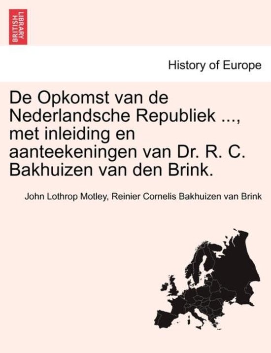 De Opkomst van de Nederlandsche Republiek ..., met inleiding en aanteekeningen van Dr. R. C. Bakhuizen van den Brink. DERDE DEEL