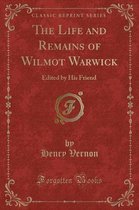 The Life and Remains of Wilmot Warwick