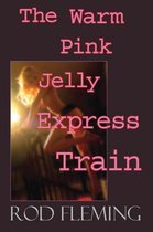 The Warm Pink Jelly Express Train