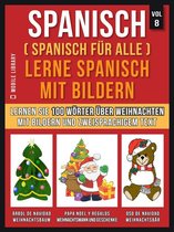 Foreign Language Learning Guides - Spanisch (Spanisch für alle) Lerne Spanisch mit Bildern (Vol 8)