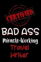 Certified Bad Ass Miracle-Working Travel Writer