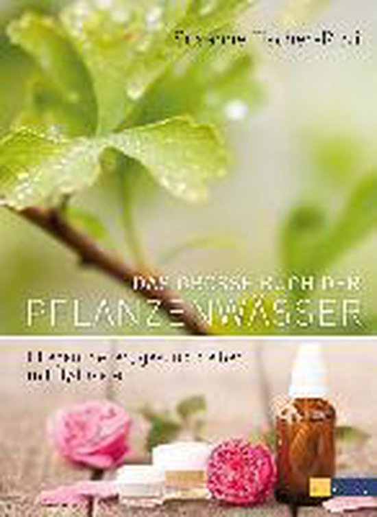 Boek "Das grosse Buch der Pflanzenwässer" met druppels op groene bladeren, rozen en een flesje met plantenextract.