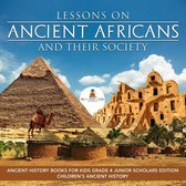 Lessons on Ancient Africans and Their Society Ancient History Books for Kids Grade 4 Junior Scholars Edition Children's Ancient History
