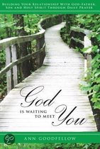 God Is Waiting to Meet You
