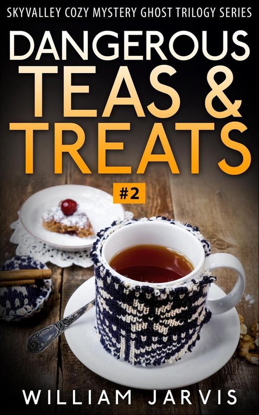 Skyvalley Cozy Mystery Series 2 Dangerous Teas And Treats 2 (ebook