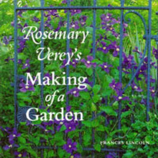 The Making of a Garden, Rosemary Verey 9780711210356 Boeken