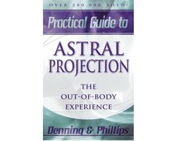 Practical Guide to Astral Projection