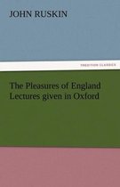 The Pleasures of England Lectures Given in Oxford