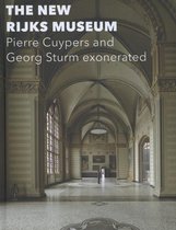 The new Rijks Museum - Pierre Cuypers and Georg Sturm exonerated