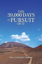 The 39,000 Days in Pursuit of It