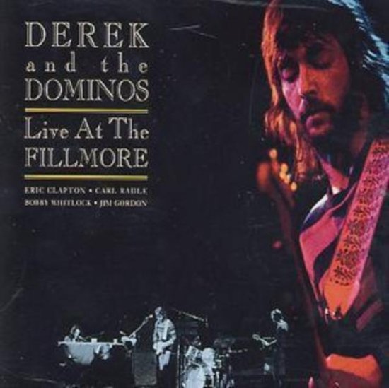 洋楽 DEREK & THE DOMINOS : LIVE AT FILLMORE Derek & The Dominos – Live At The Fillmore The Complete Edition