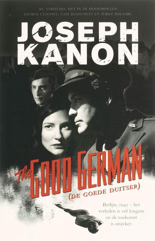 Boekomslag 'The Good German' met Joseph Kanon, George Clooney, Cate Blanchett en Tobey Maguire. Mannen in uniform, vrouw in jurk.