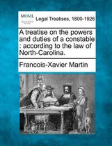 A Treatise on the Powers and Duties of a Constable