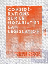 Considérations sur le notariat et la législation