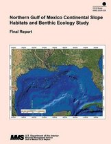 Northern Gulf of Mexico Continental Slope Habitats and Benthic Ecology Study Final Report