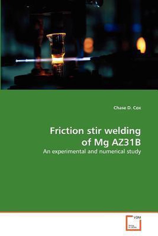 Friction stir welding of Mg AZ31B | 9783639348514 | Chase D Cox ...