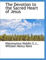 The Devotion to the Sacred Heart of Jesus