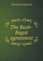 The Rush-Bagot agreement