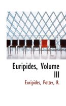 Euripides, Volume III